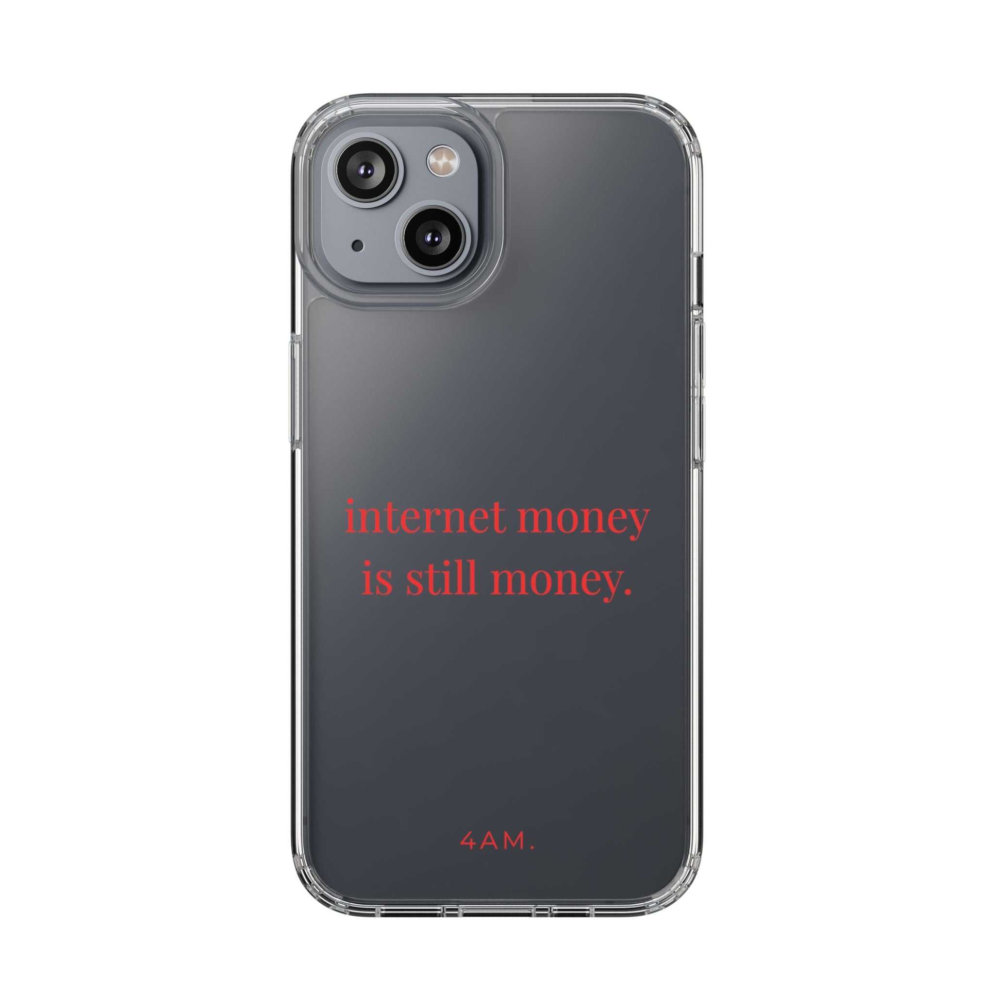 Internet Money Is Still Money Phone Case