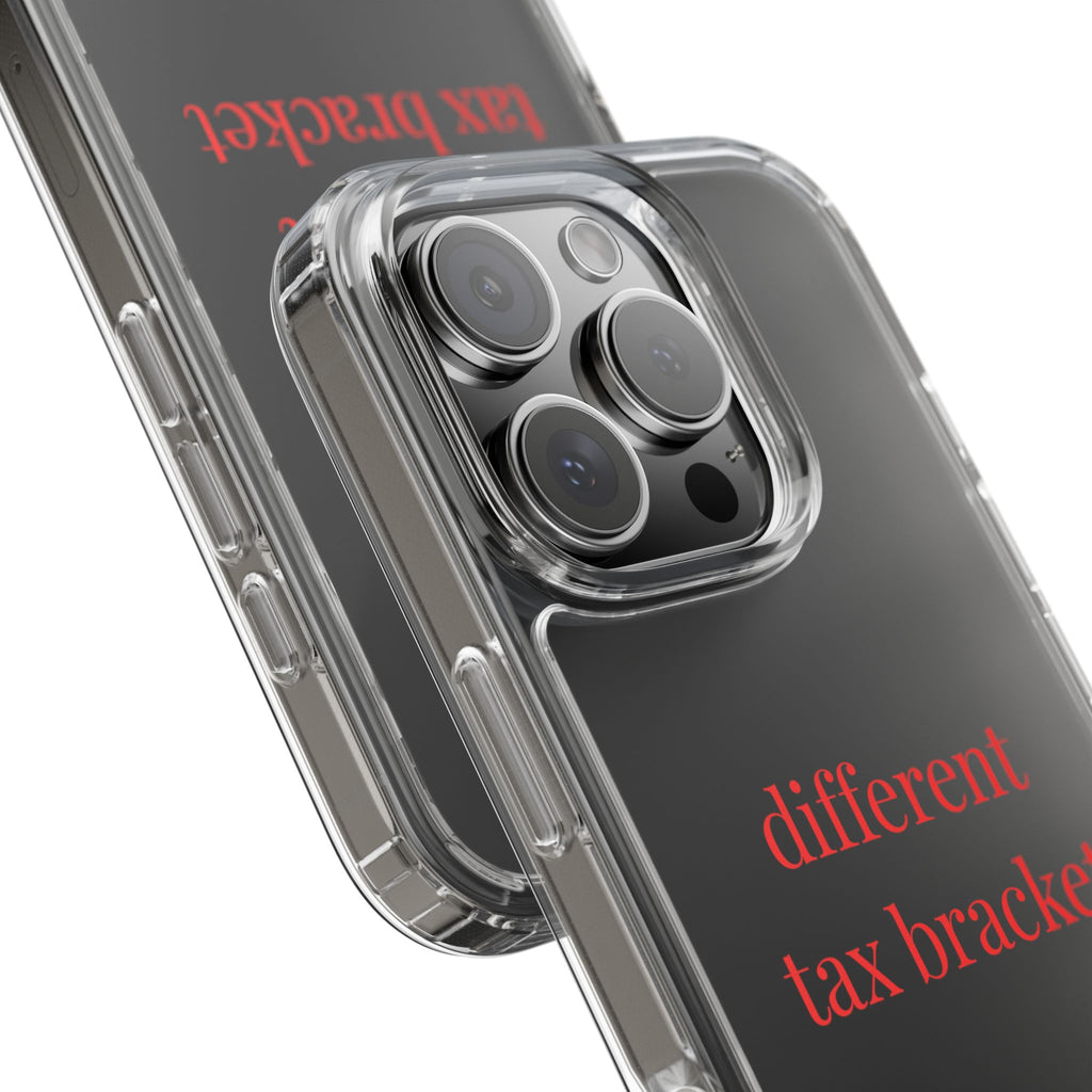 Different Tax Bracket Phone Case