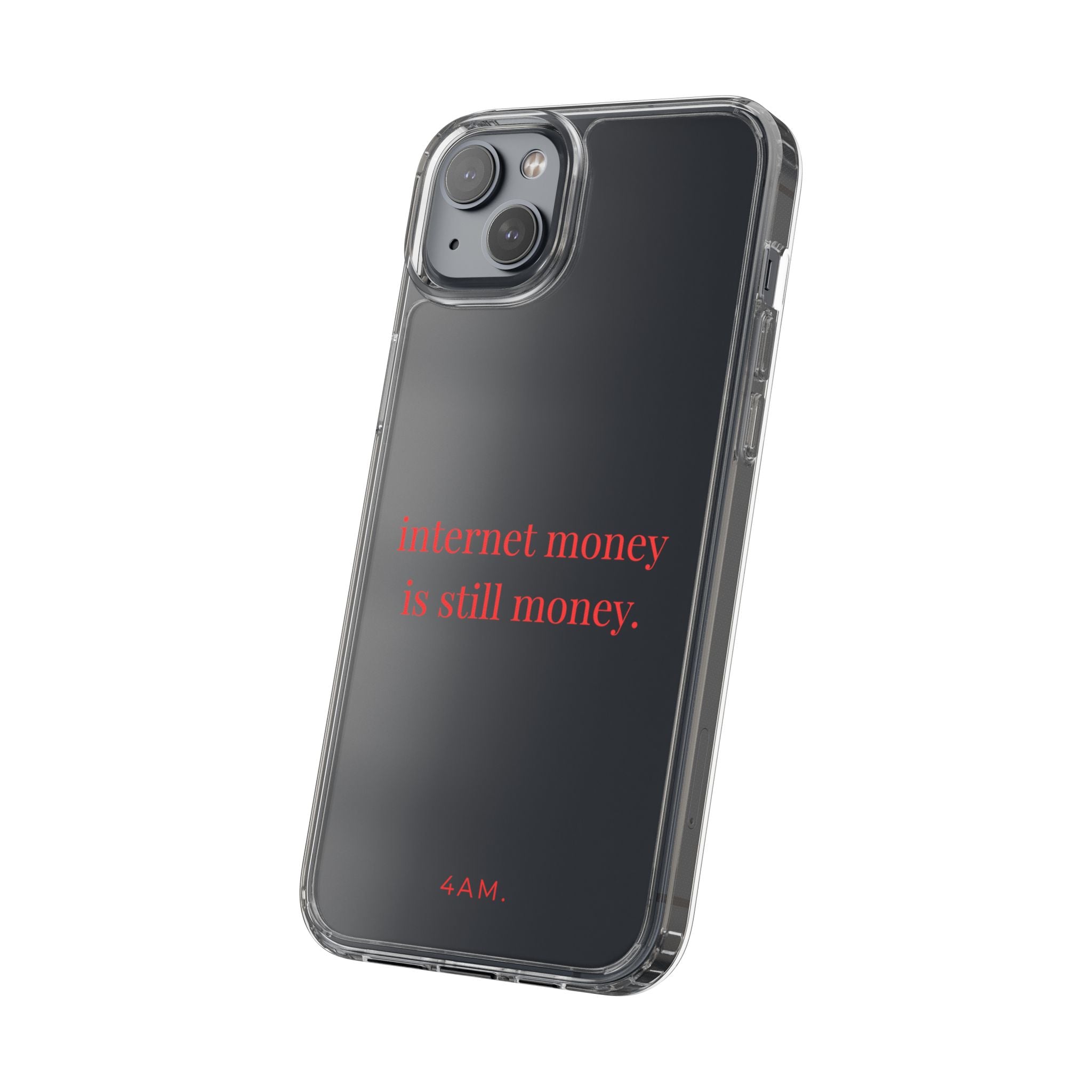 Internet Money Is Still Money Phone Case