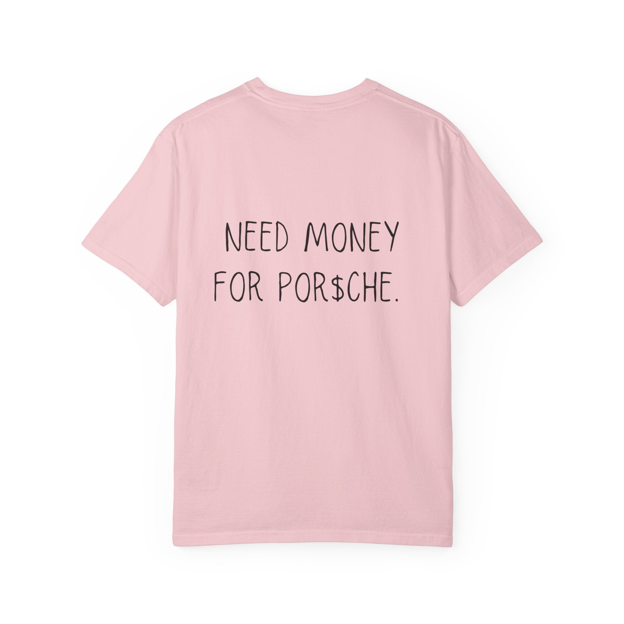 Need Money For Por$che Tee