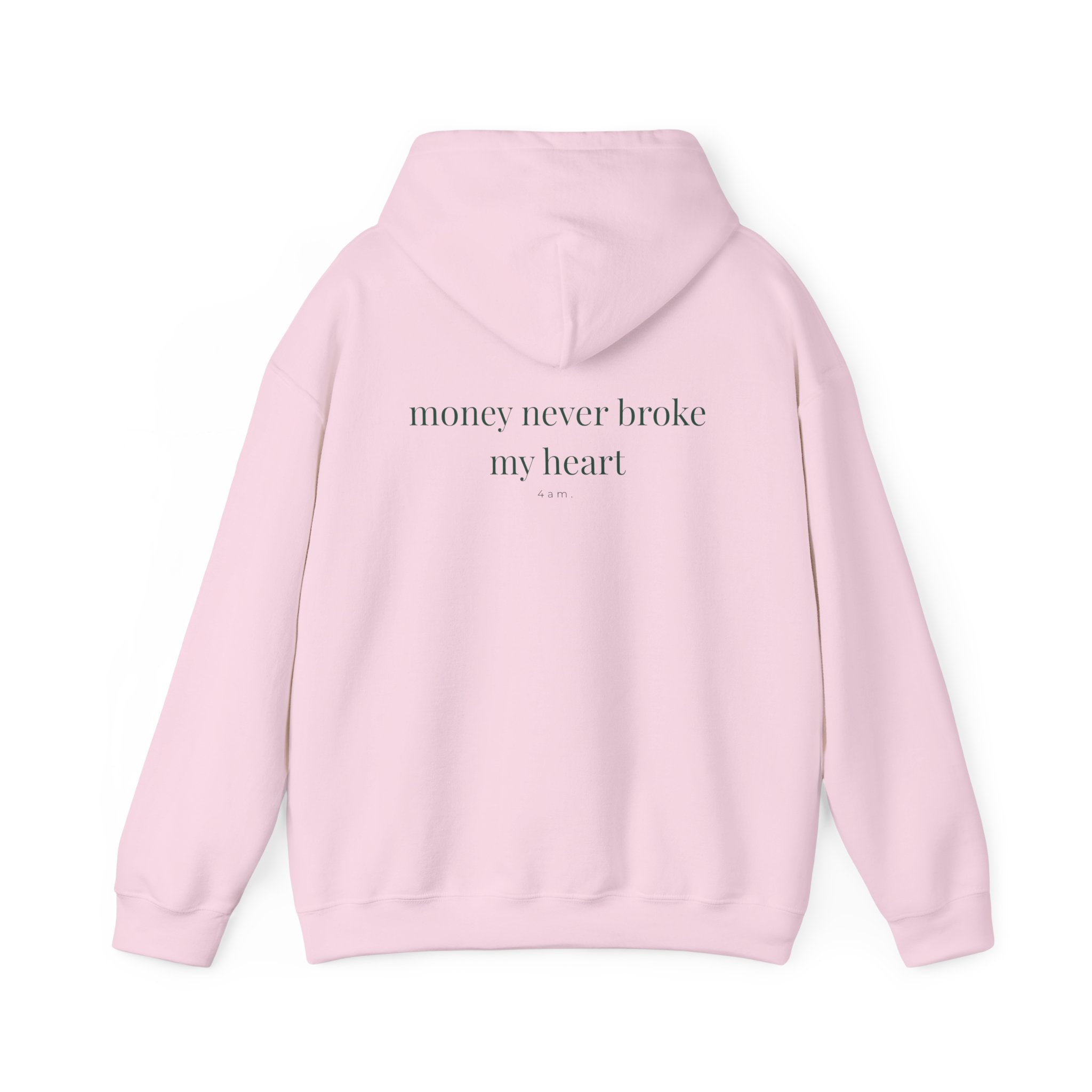 Money Never Broke My Heart Hoodie