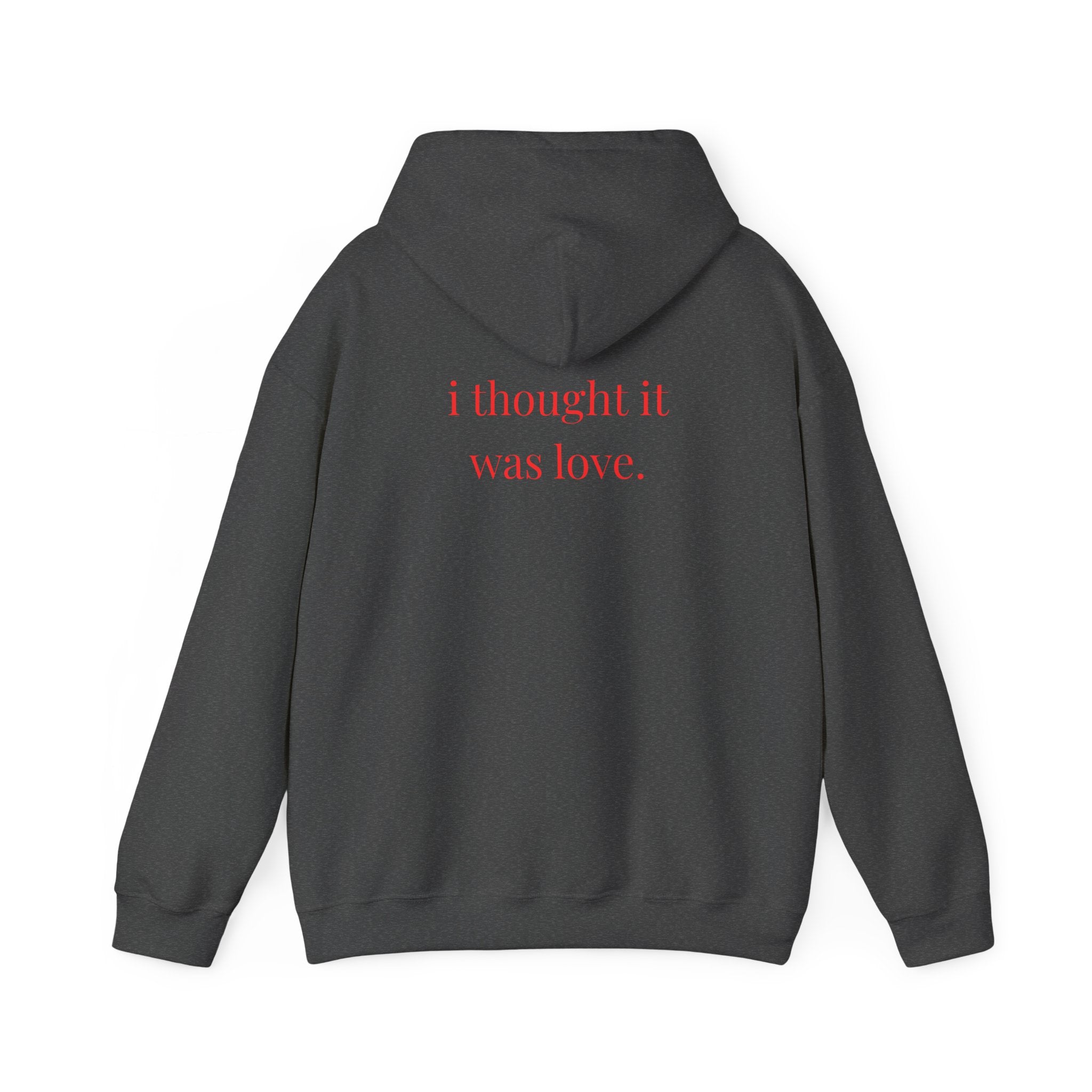 I Thought It Was Love Hoodie