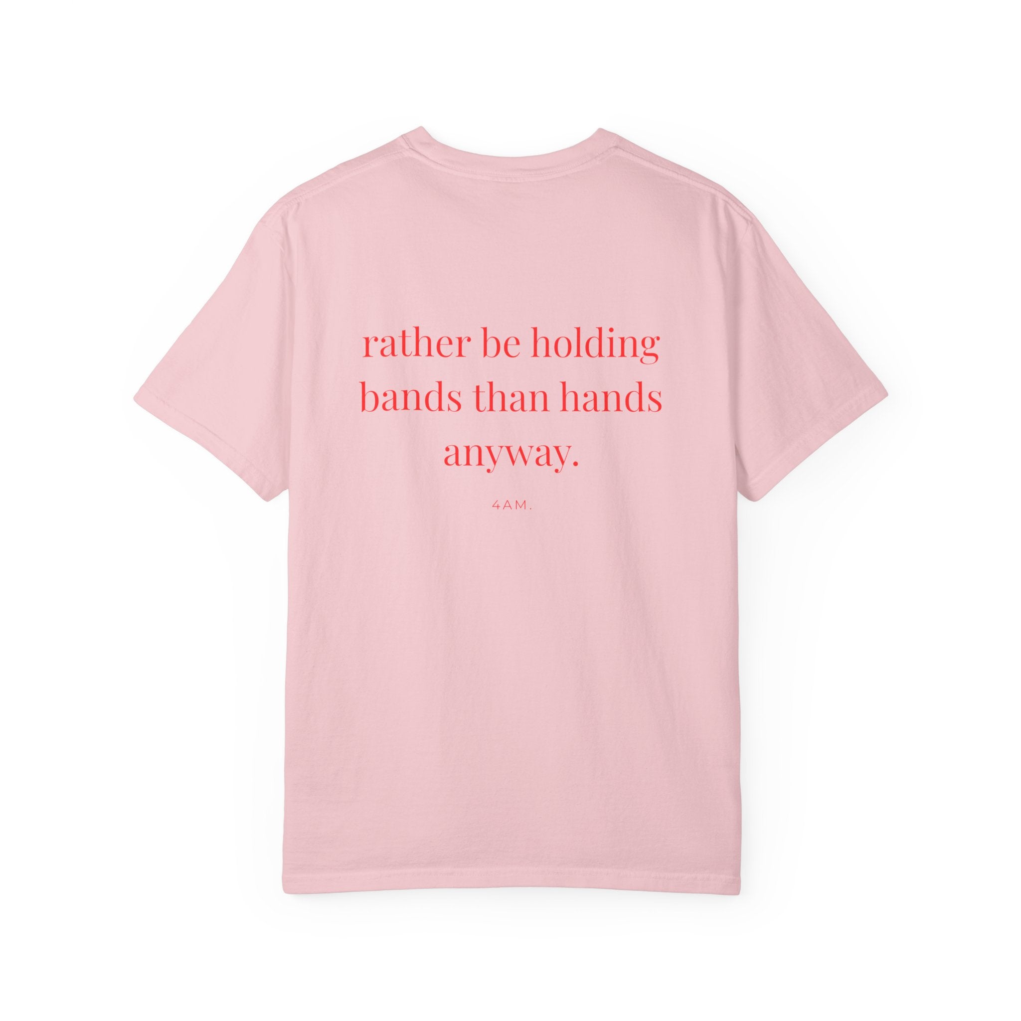 Rather Be Holding Bands Than Hands Anyway T-Shirt