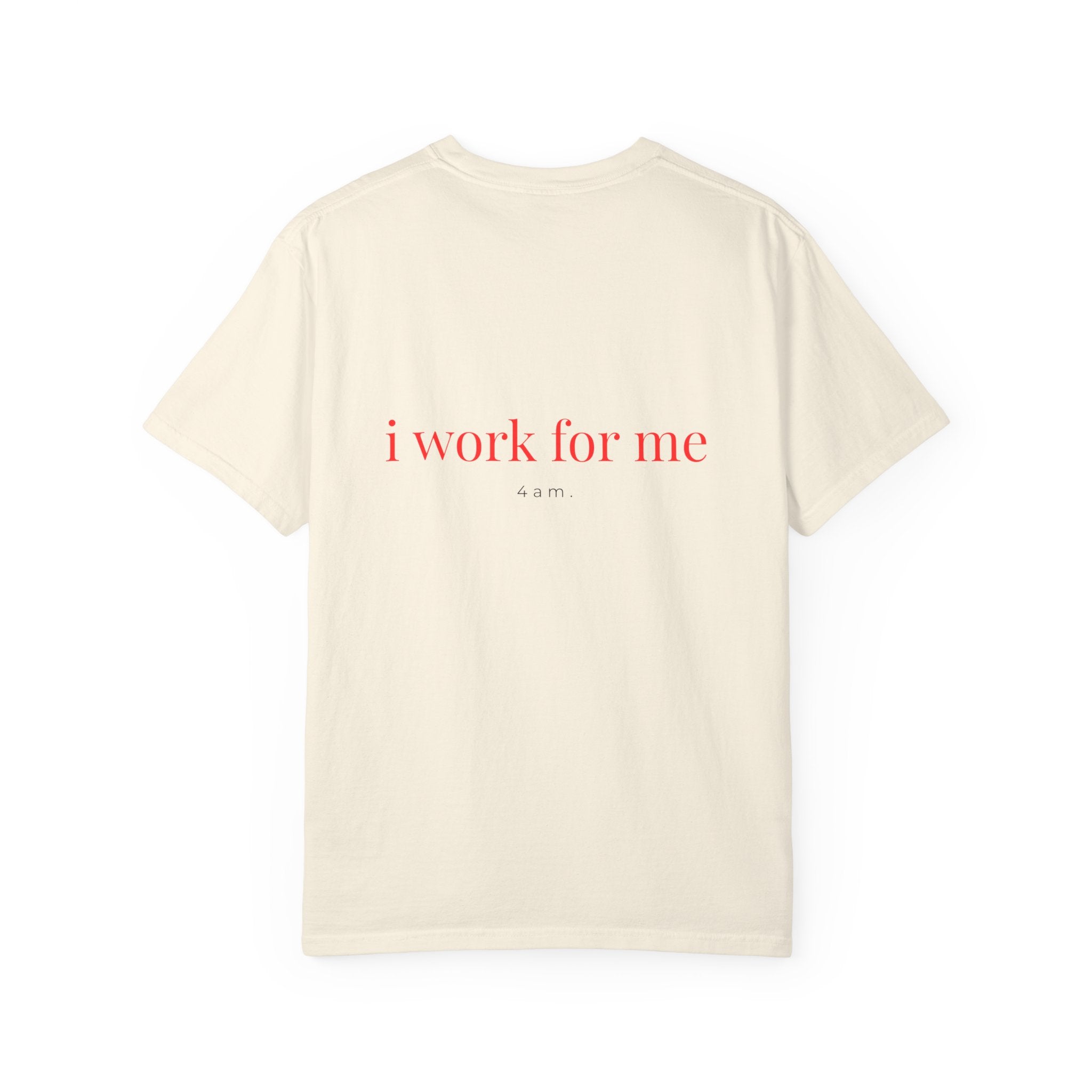 I Work For Me Tee