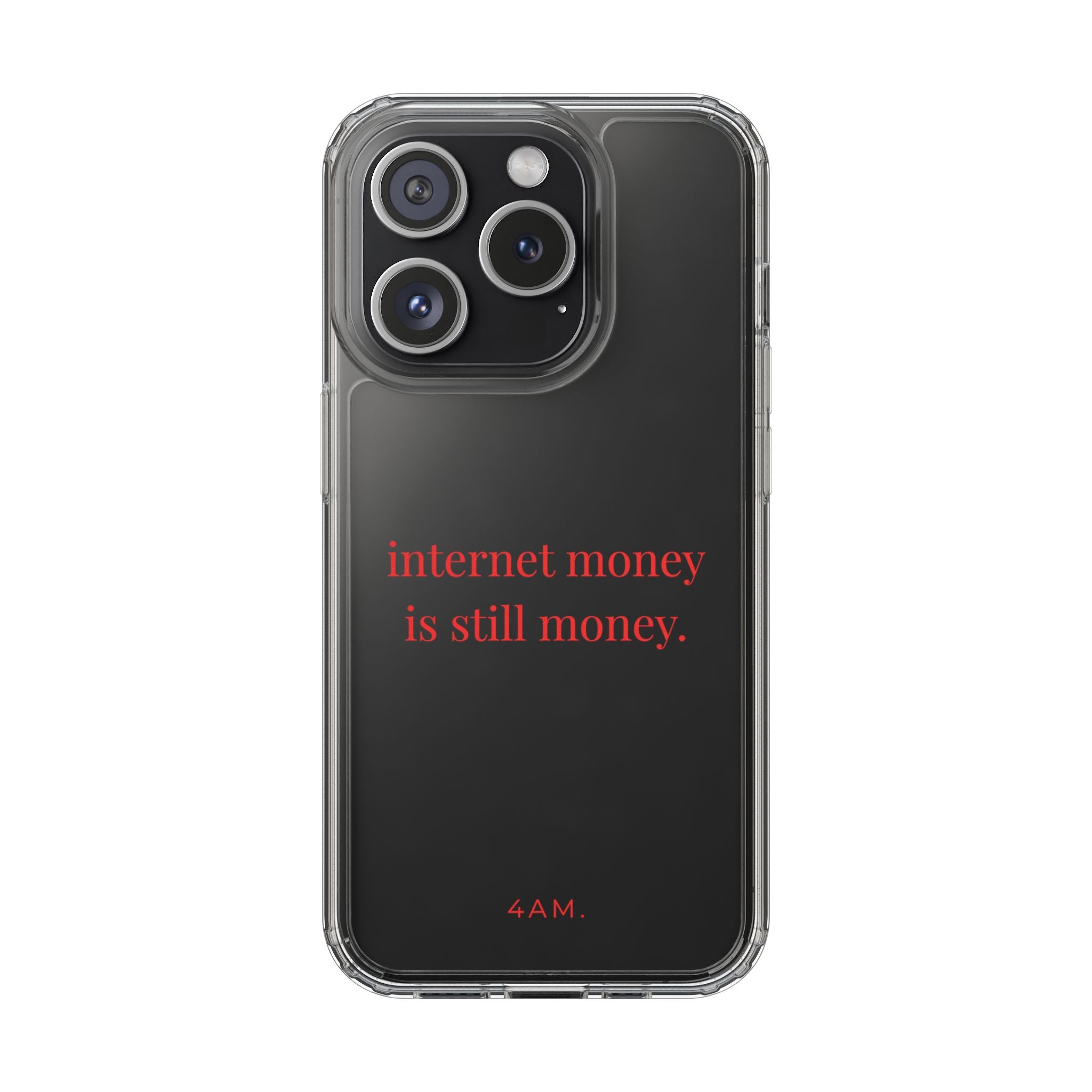 Internet Money Is Still Money Phone Case