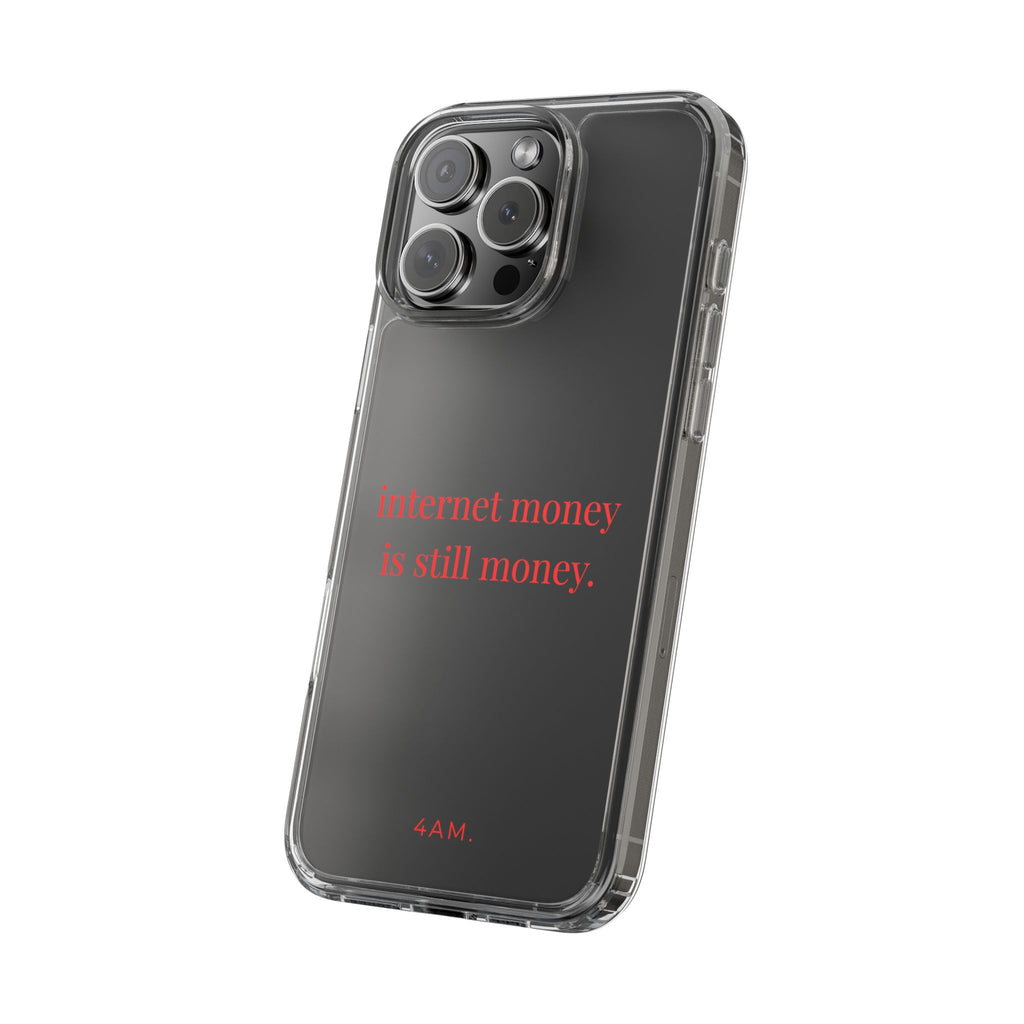 Internet Money Is Still Money Phone Case