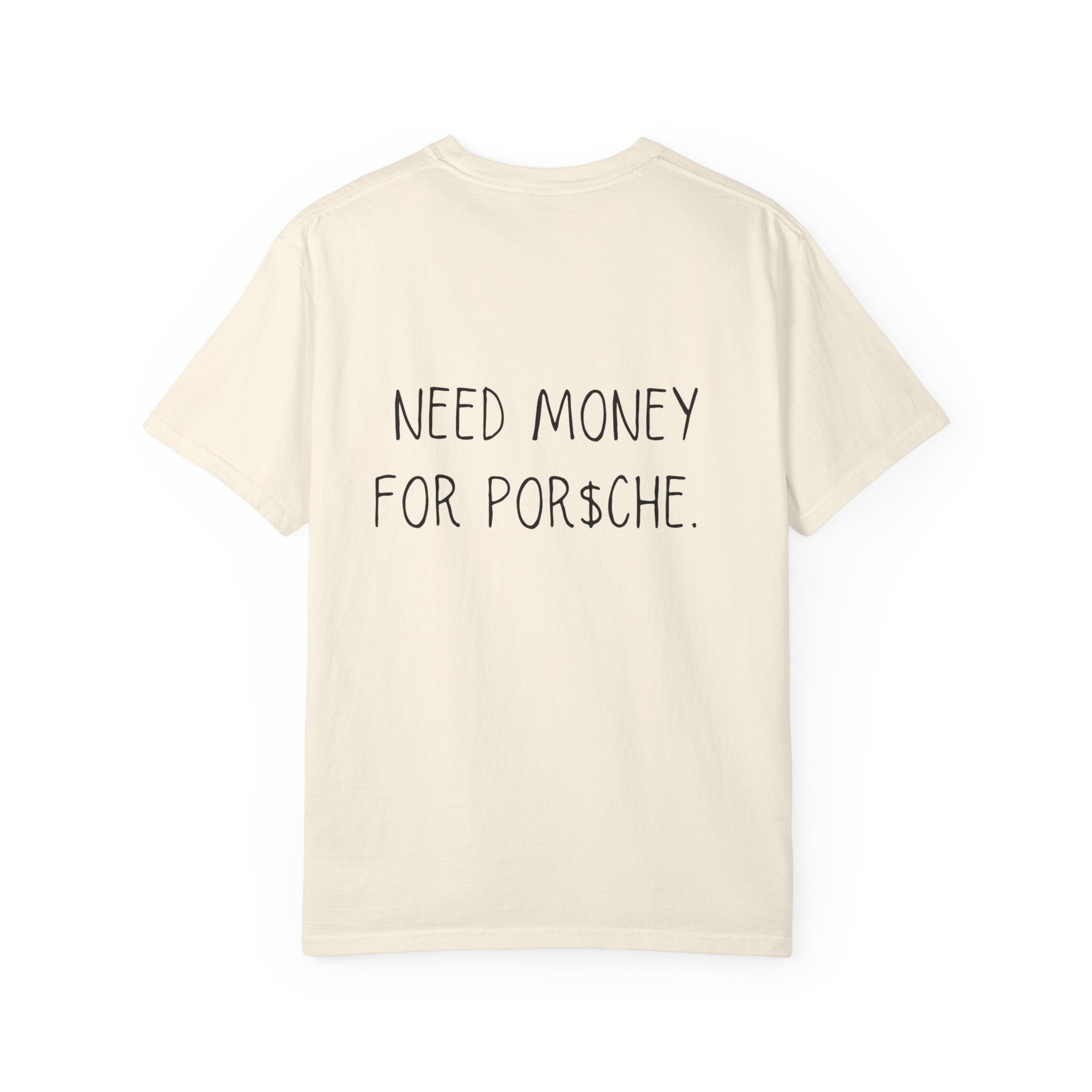 Need Money For Por$che Tee