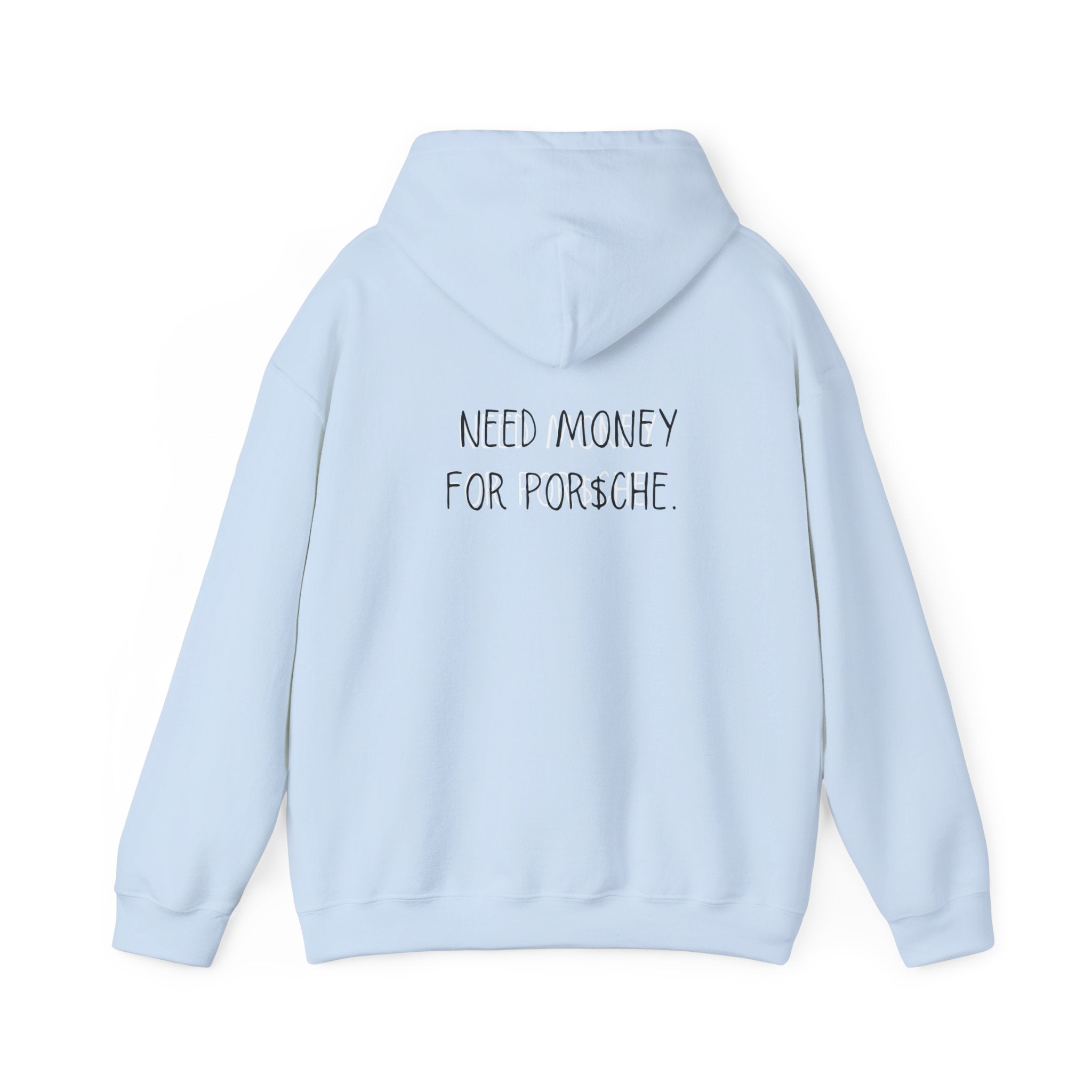 Need Money For Por$che Hoodie