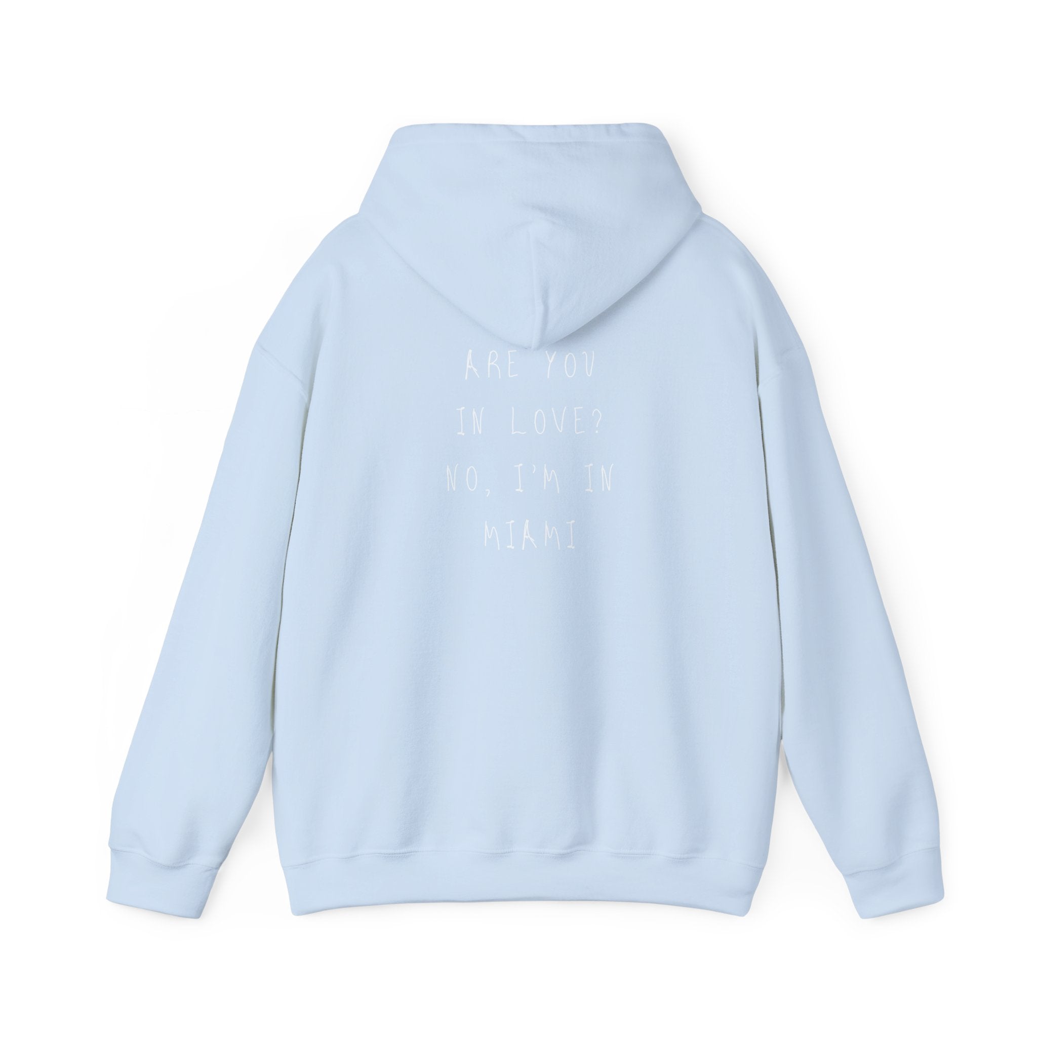 Are You In Love? No, I'm In Miami Hoodie | Handwritten Edition