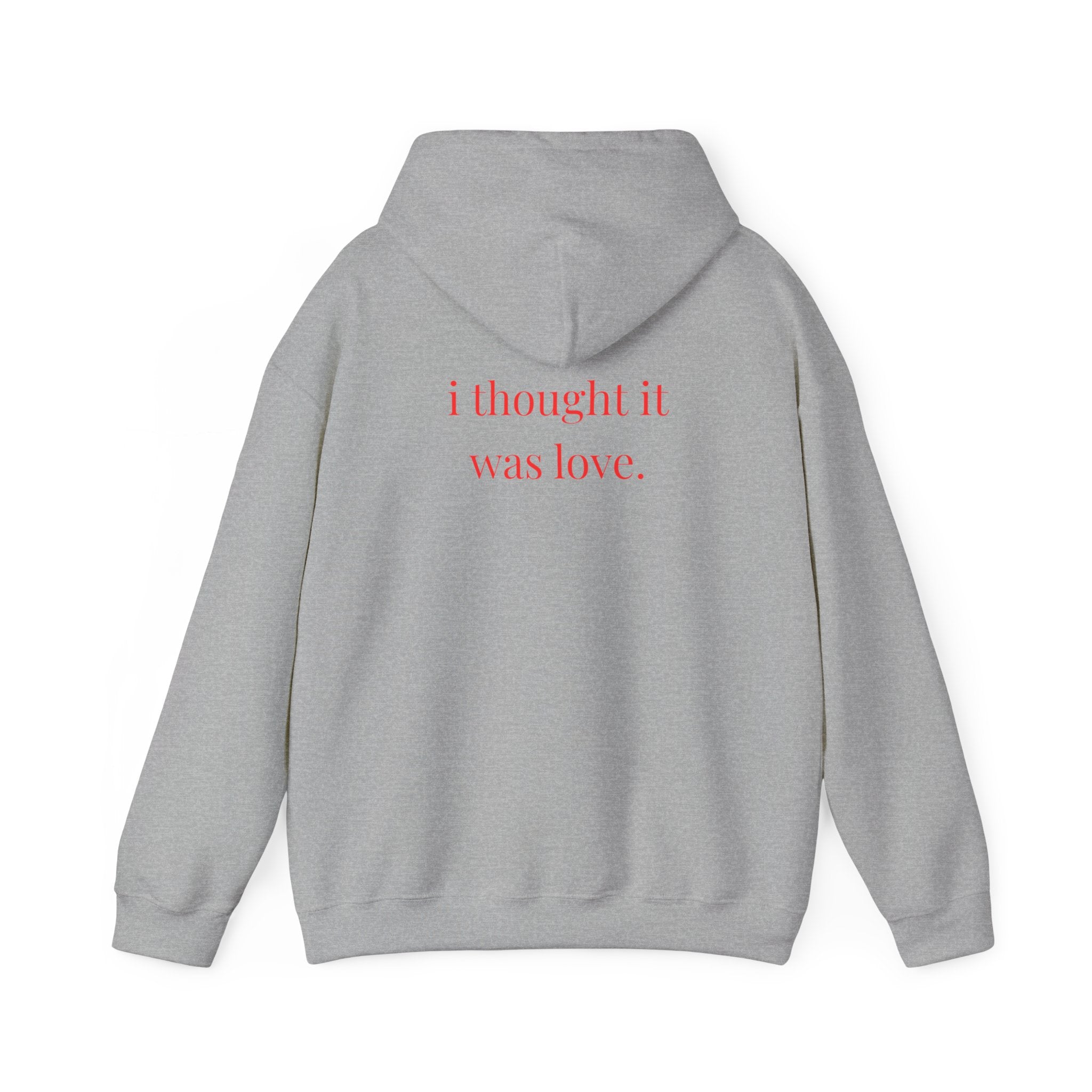 I Thought It Was Love Hoodie