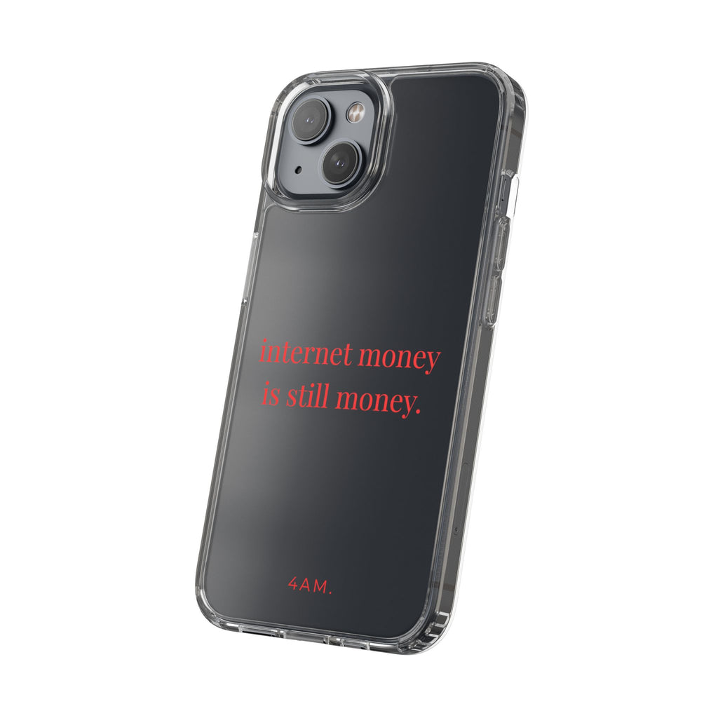 Internet Money Is Still Money Phone Case