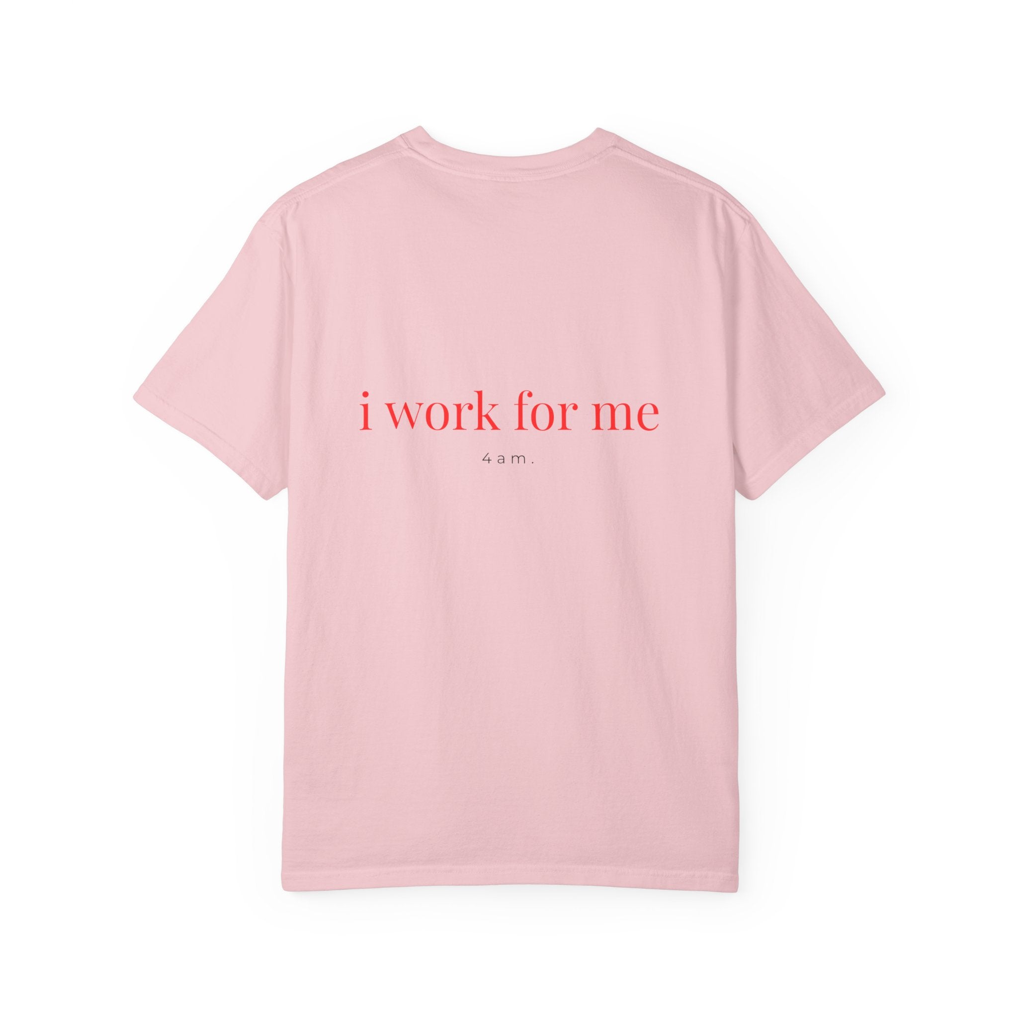 I Work For Me Tee