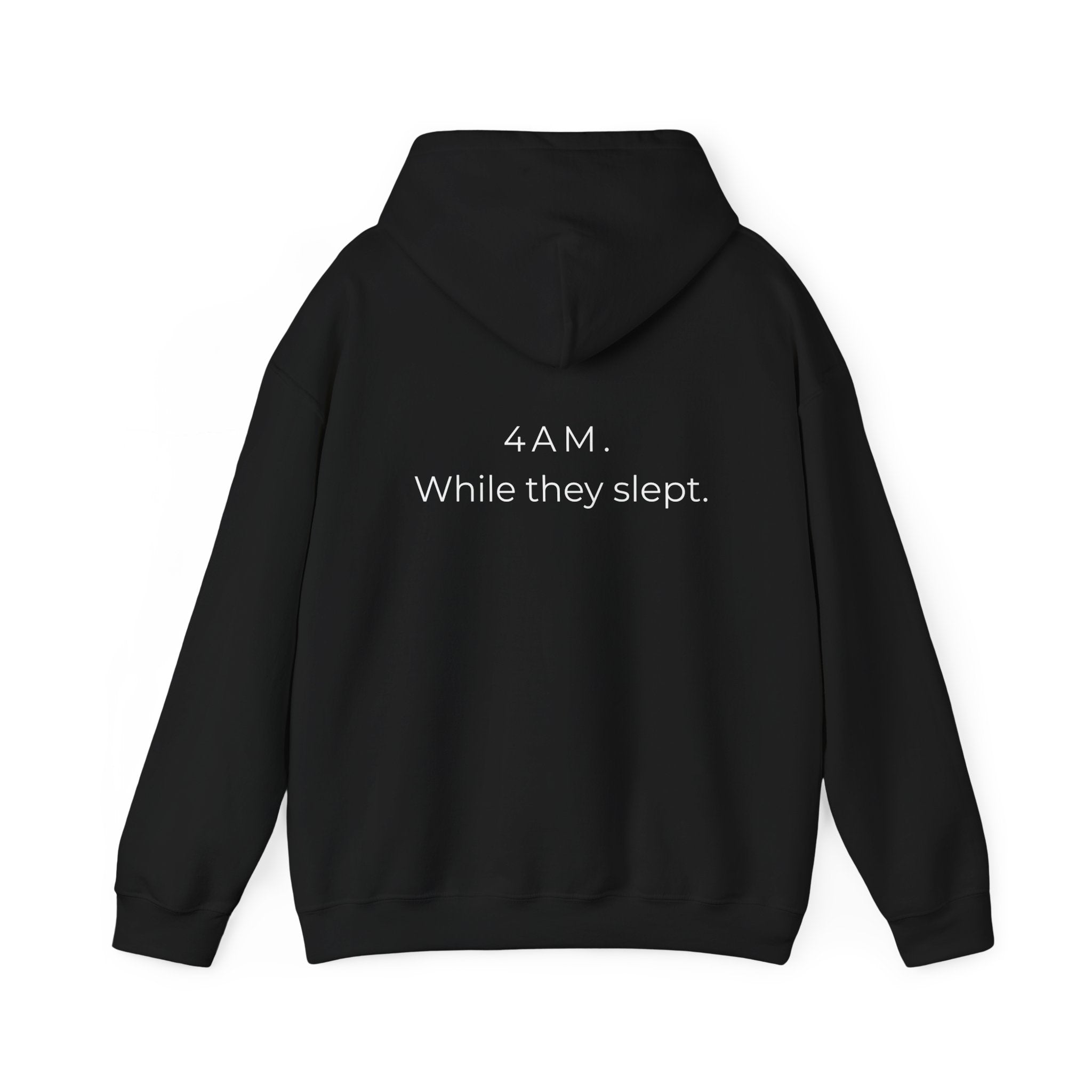 4AM While They Slept Hoodie