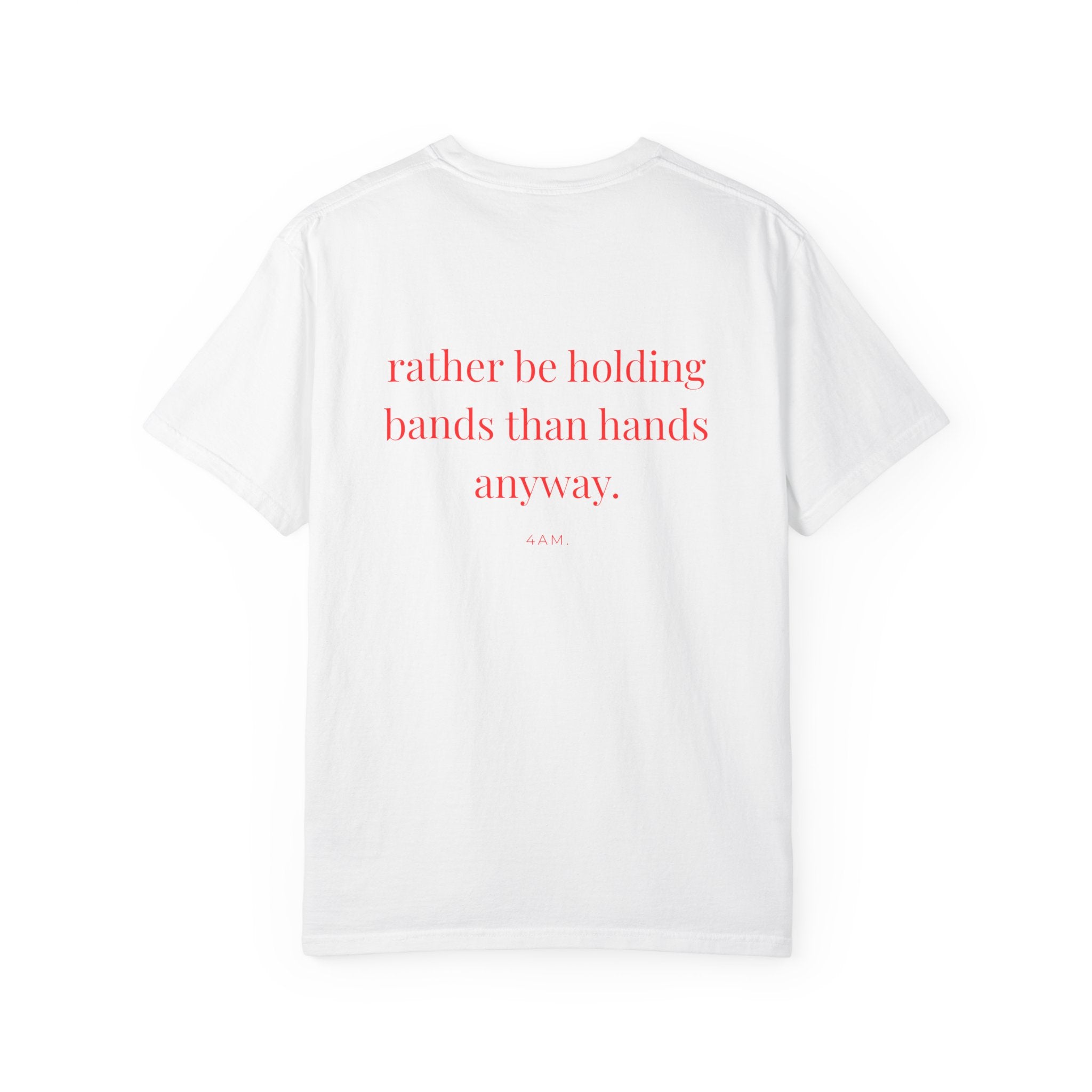 Rather Be Holding Bands Than Hands Anyway T-Shirt