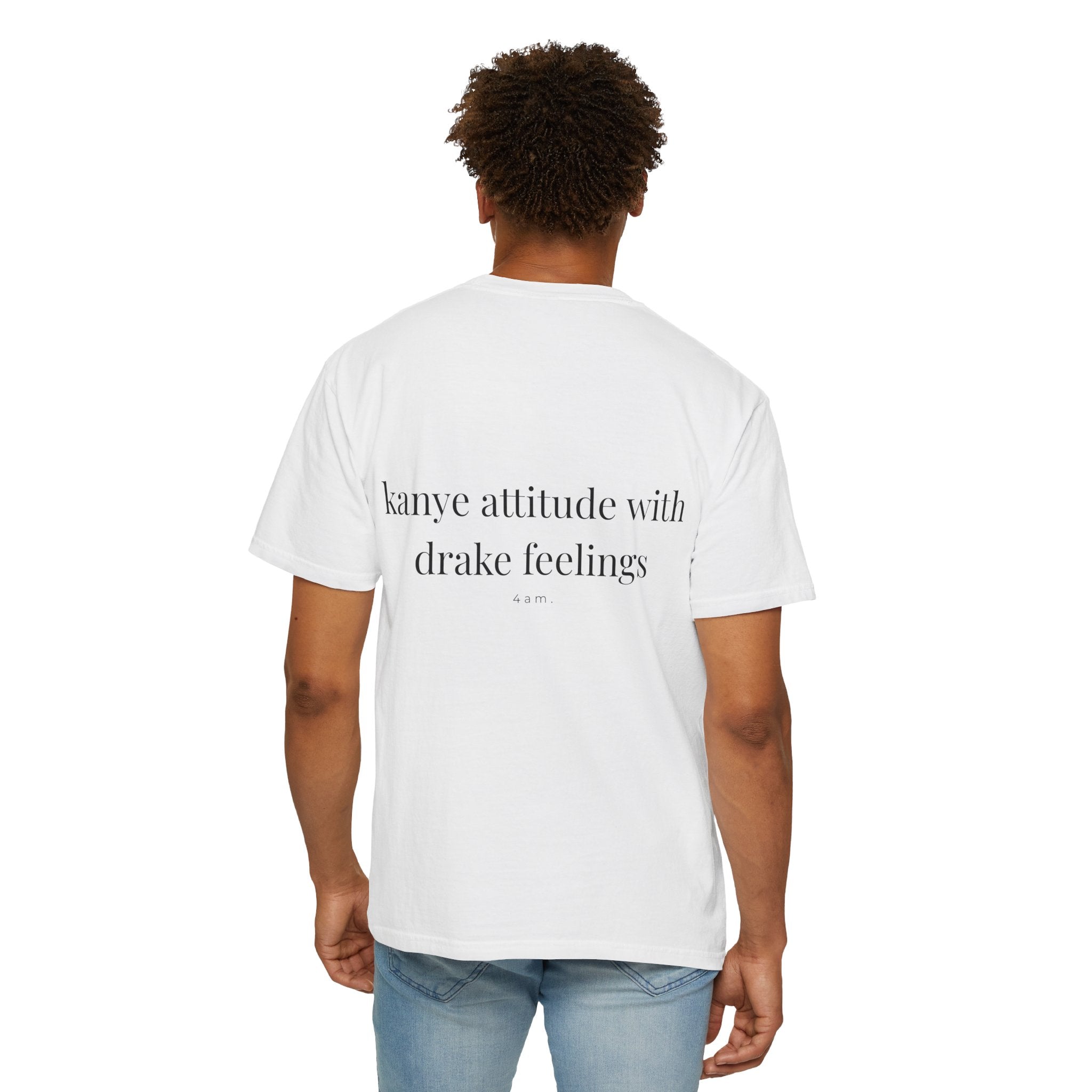 Kanye Attitude With Drake Feelings Tee