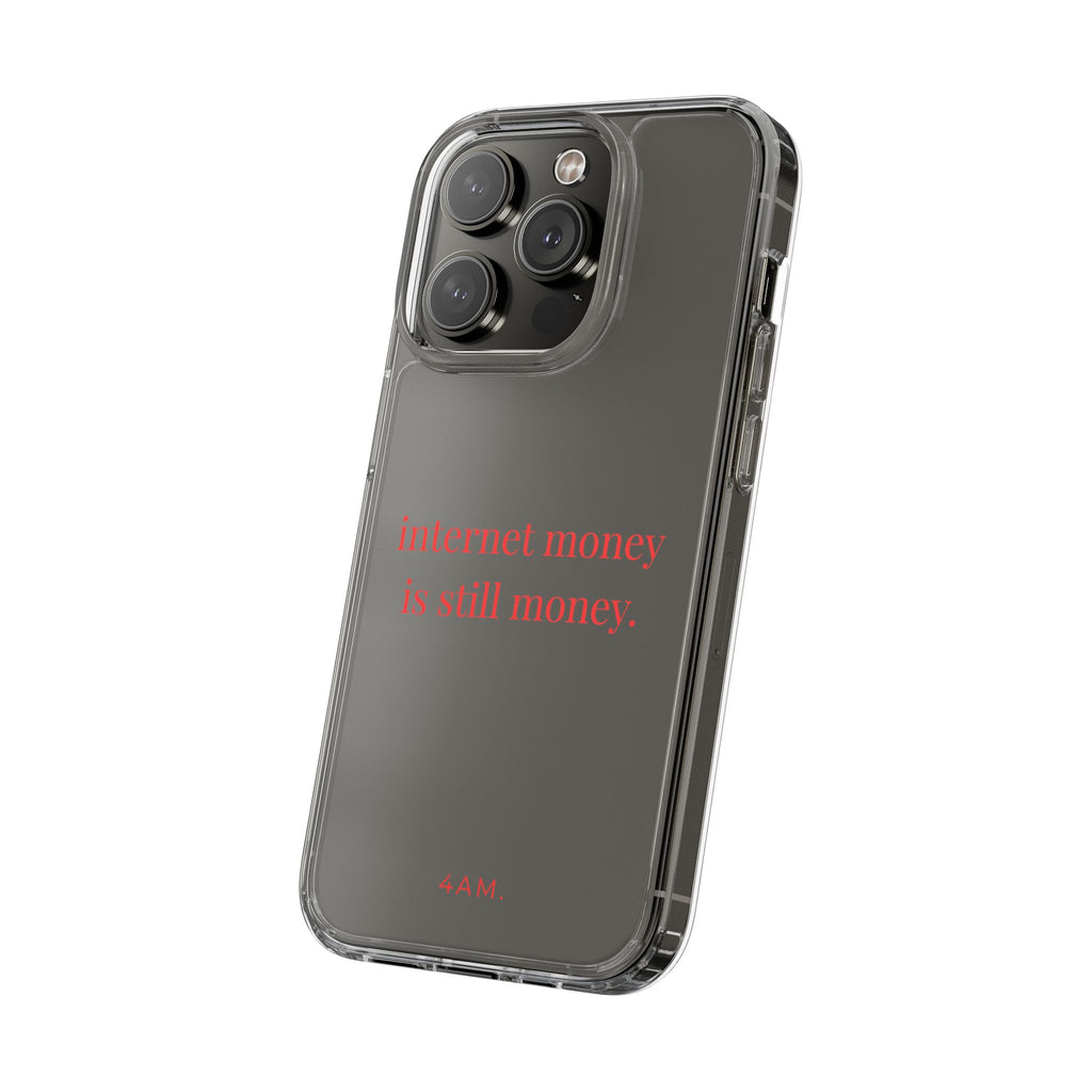 Internet Money Is Still Money Phone Case