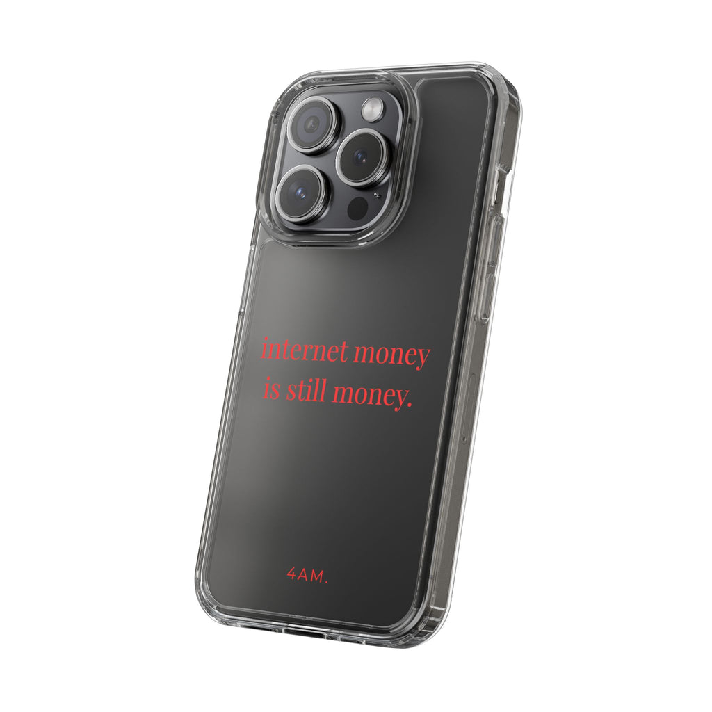 Internet Money Is Still Money Phone Case