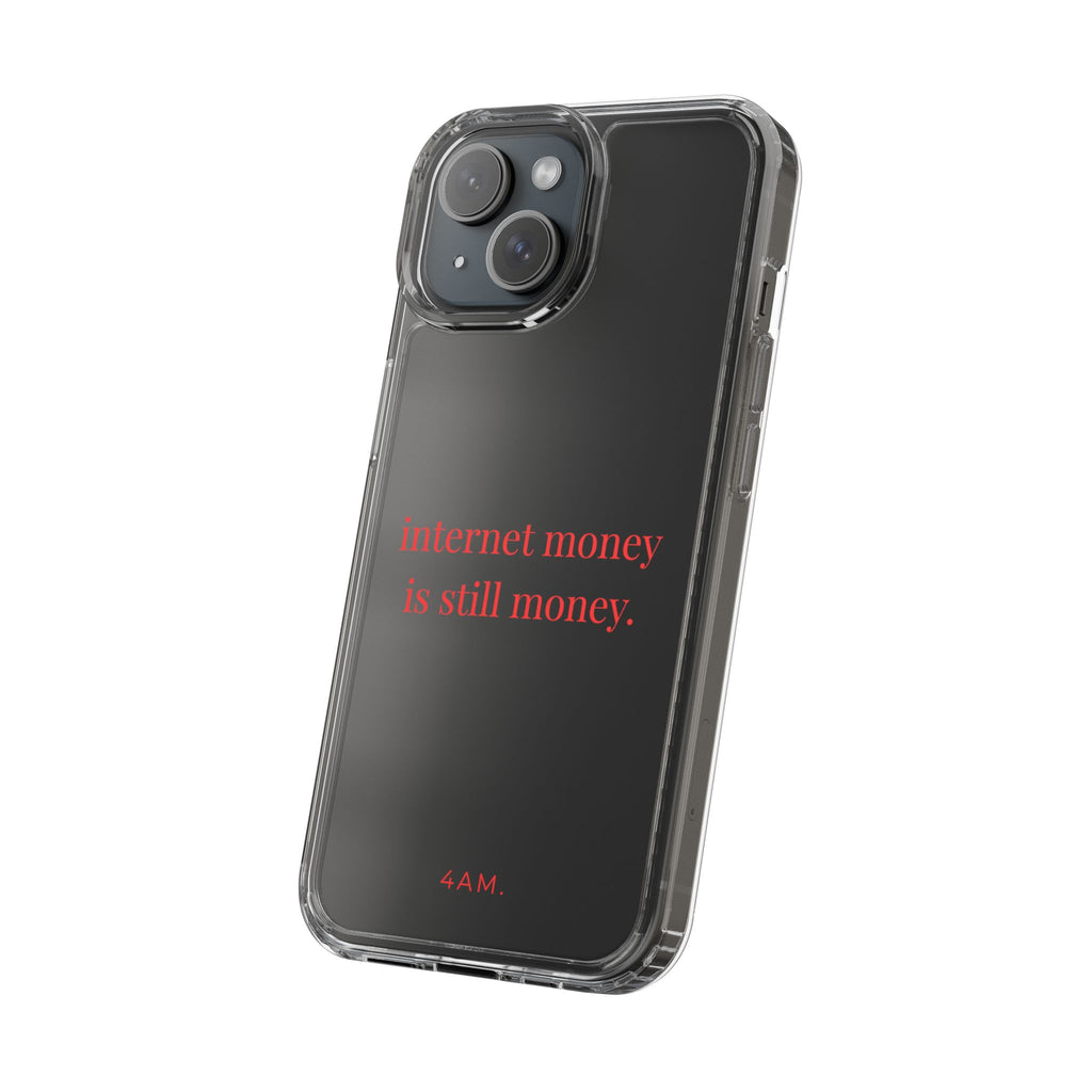 Internet Money Is Still Money Phone Case