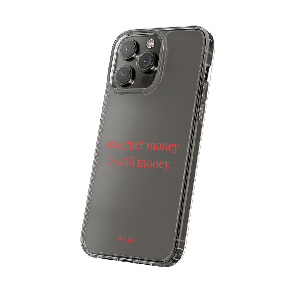 Internet Money Is Still Money Phone Case