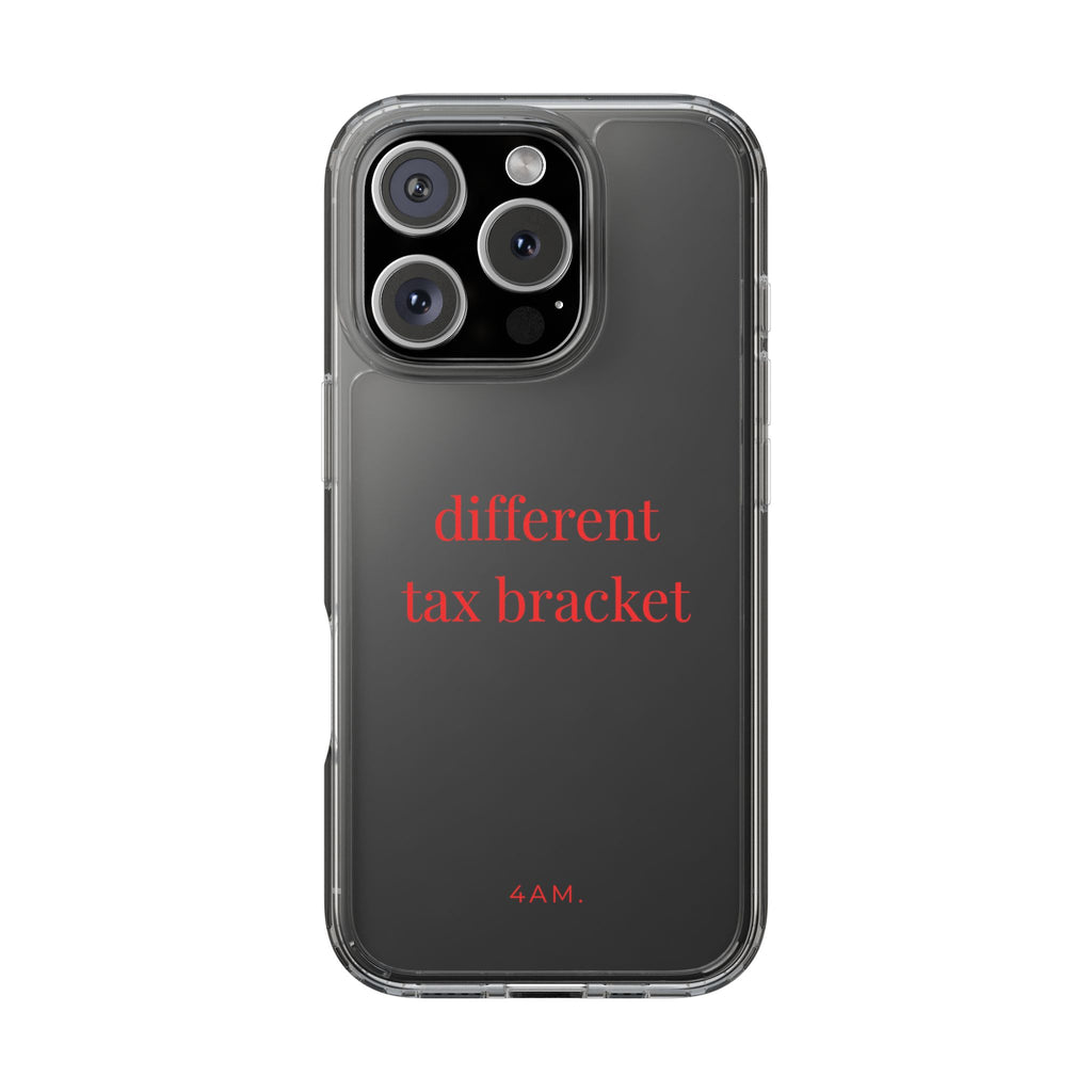 Different Tax Bracket Phone Case
