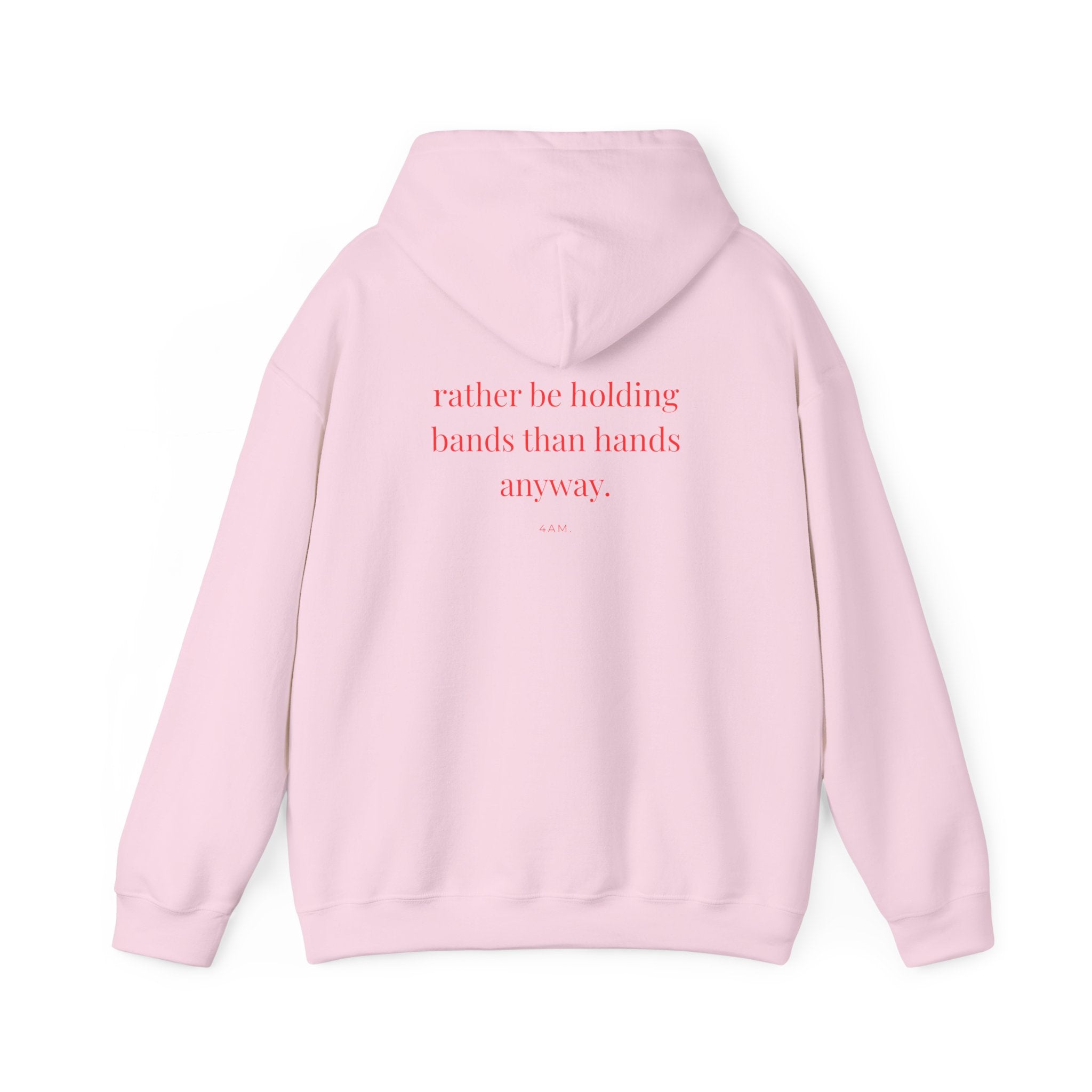 Rather Be Holding Bands Than Hands Anyway Hoodie