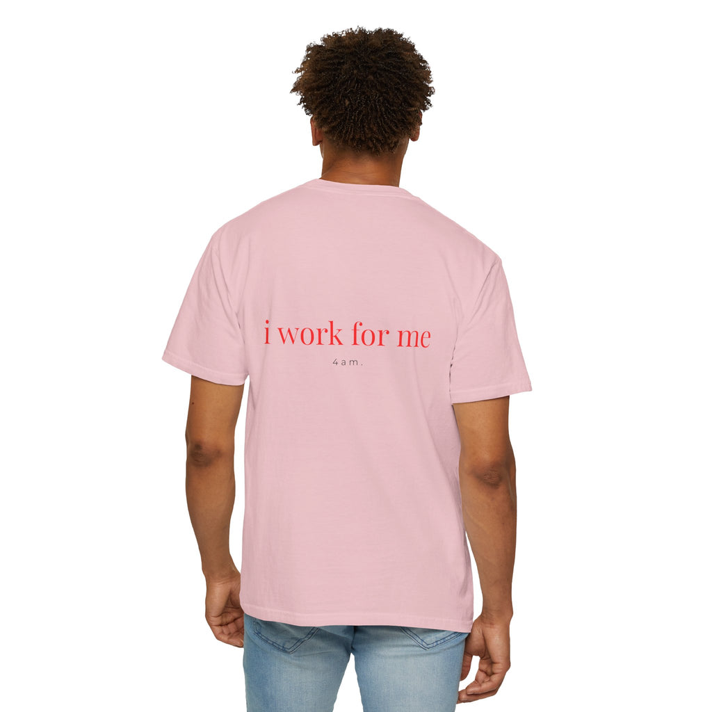 I Work For Me Tee