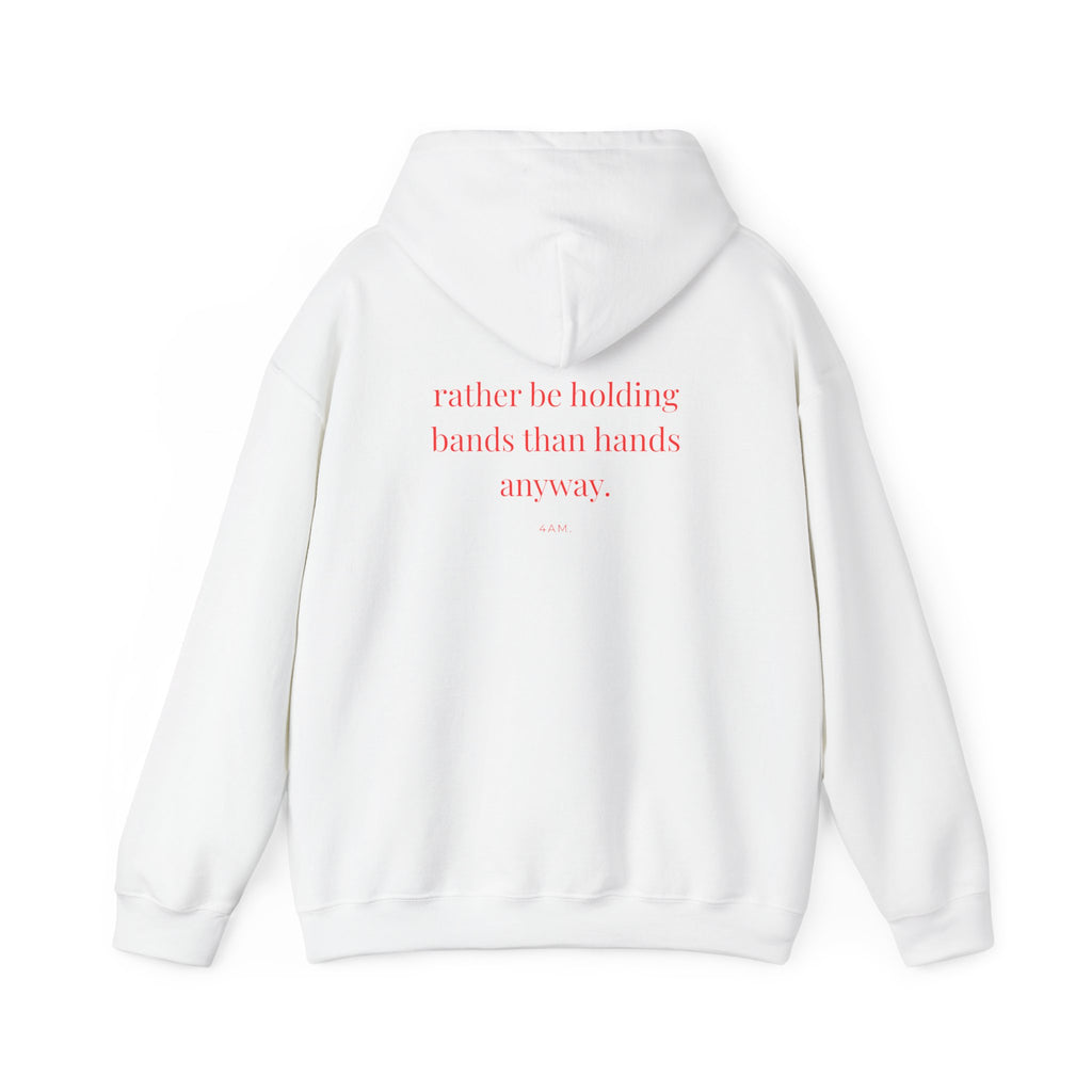 Rather Be Holding Bands Than Hands Anyway Hoodie