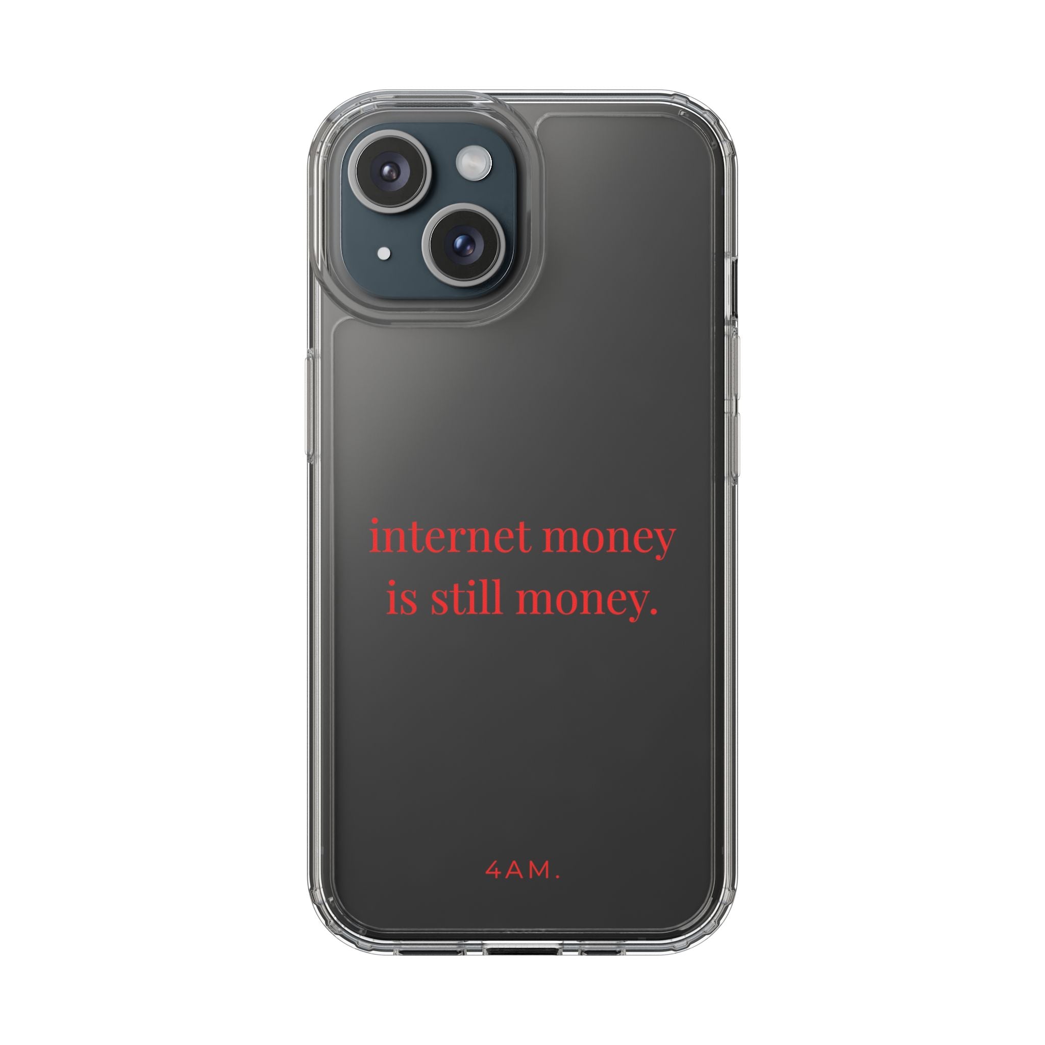 Internet Money Is Still Money Phone Case