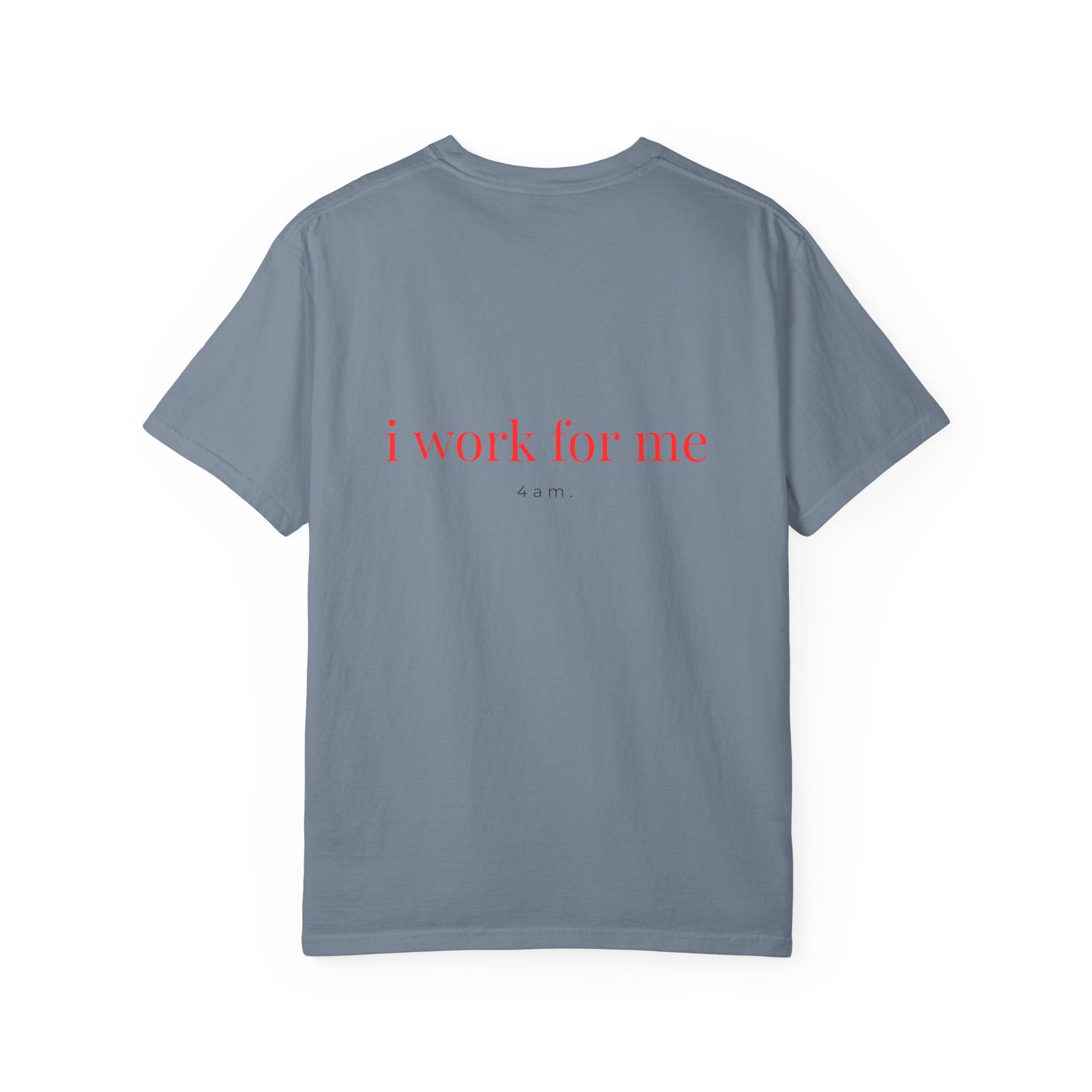 I Work For Me Tee